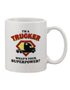 Superpower Printed 11 oz Coffee Mug - Ideal for Truckers TooLoud-11 OZ Coffee Mug-TooLoud-White-Davson Sales