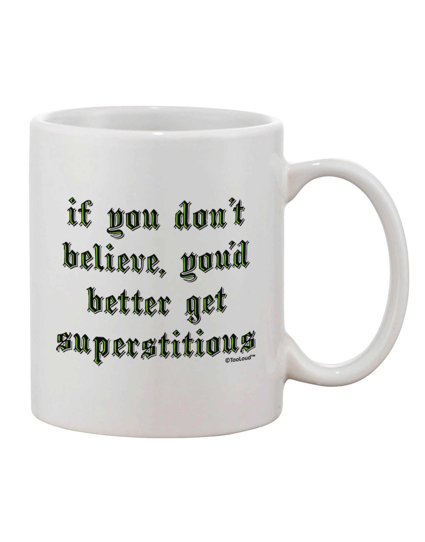 Superstitious Beliefs Encased in a 11 oz Printed Coffee Mug - TooLoud-11 OZ Coffee Mug-TooLoud-White-Davson Sales