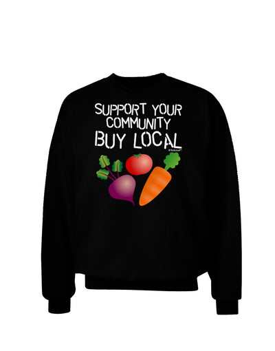 Support Your Community - Buy Local Adult Dark Sweatshirt-Sweatshirts-TooLoud-Black-Small-Davson Sales