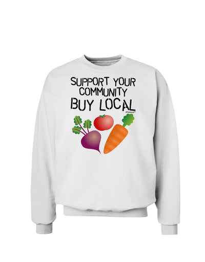 Support Your Community - Buy Local Sweatshirt-Sweatshirts-TooLoud-White-Small-Davson Sales