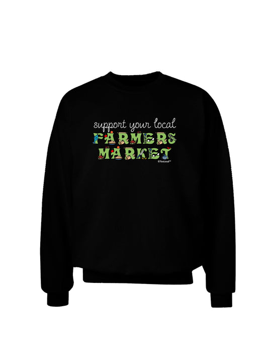 Support Your Local Farmers Market - Color Adult Dark Sweatshirt-Sweatshirts-TooLoud-Black-Small-Davson Sales