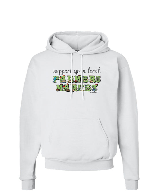 Support Your Local Farmers Market - Color Hoodie Sweatshirt-Hoodie-TooLoud-White-Small-Davson Sales
