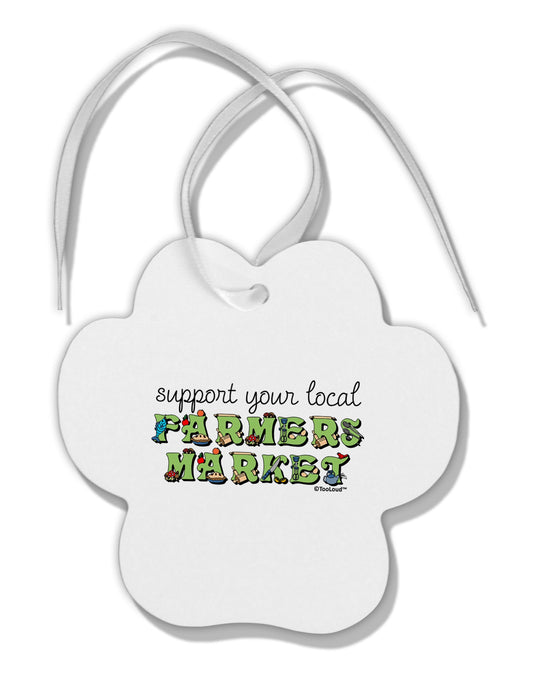 Support Your Local Farmers Market - Color Paw Print Shaped Ornament-Ornament-TooLoud-White-Davson Sales