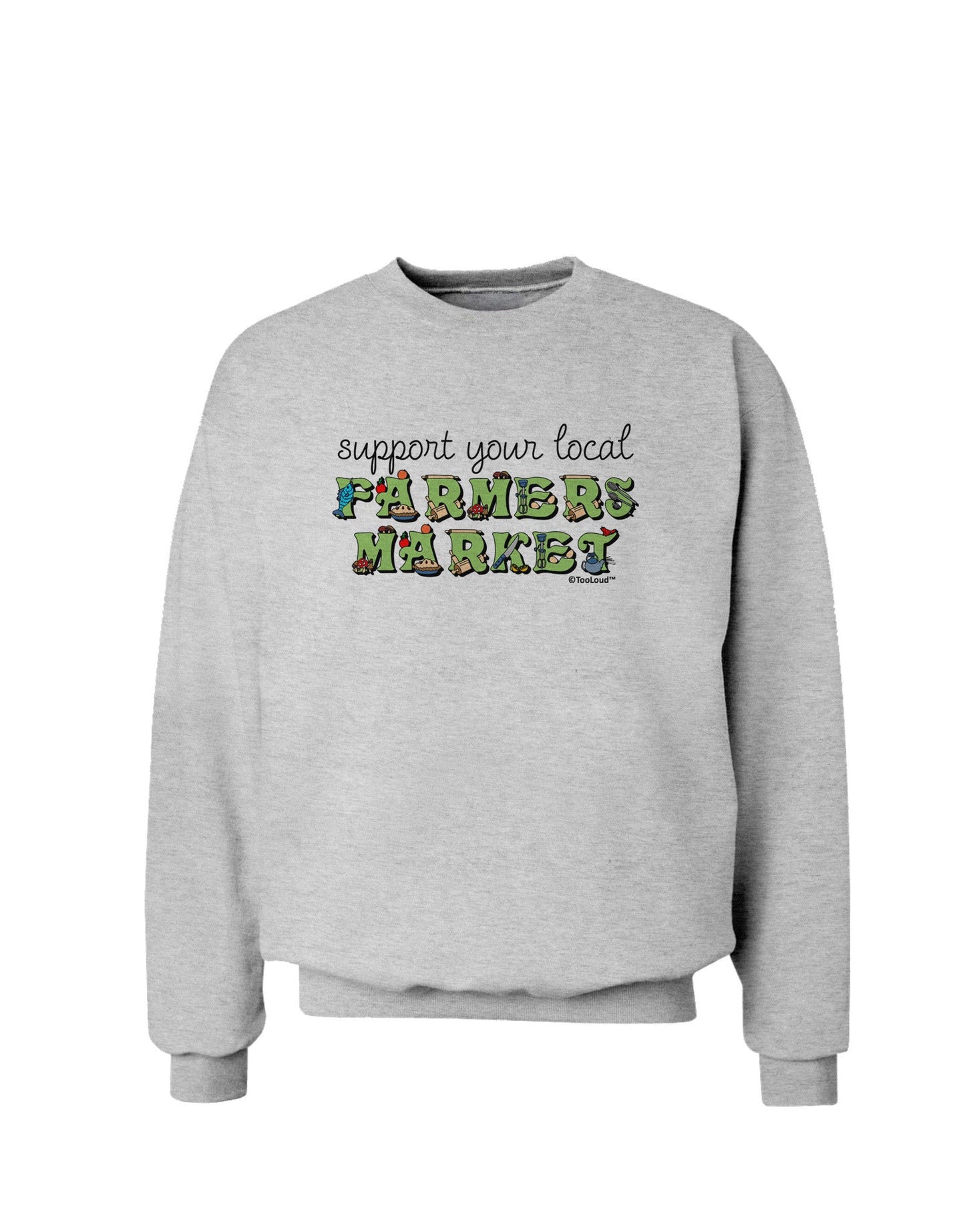 Support Your Local Farmers Market - Color Sweatshirt-Sweatshirts-TooLoud-AshGray-Small-Davson Sales