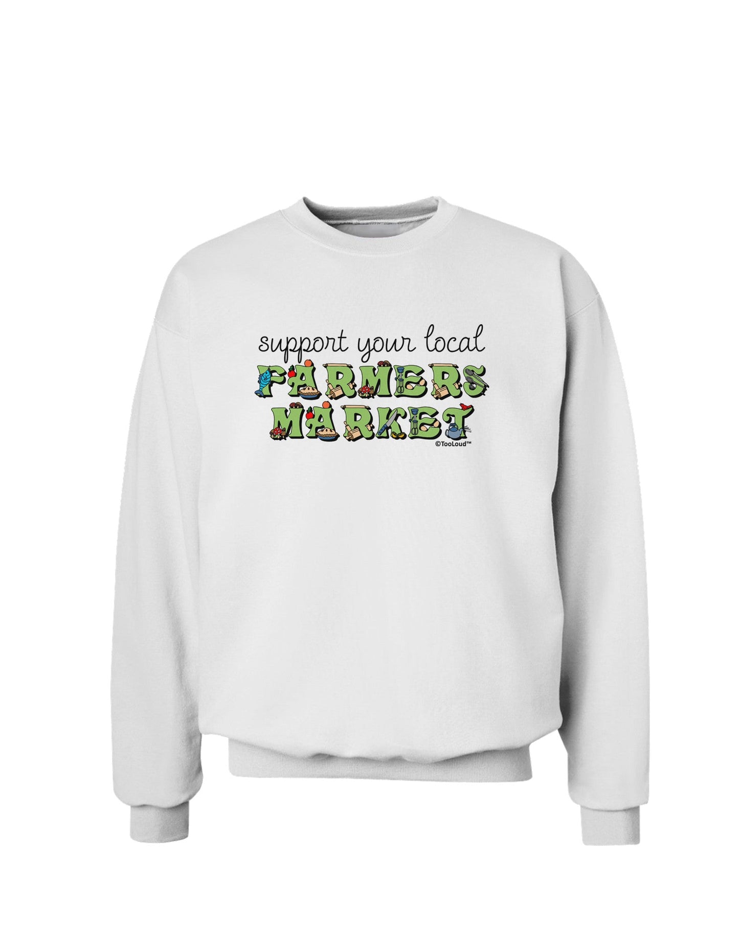 Support Your Local Farmers Market - Color Sweatshirt-Sweatshirts-TooLoud-White-Small-Davson Sales