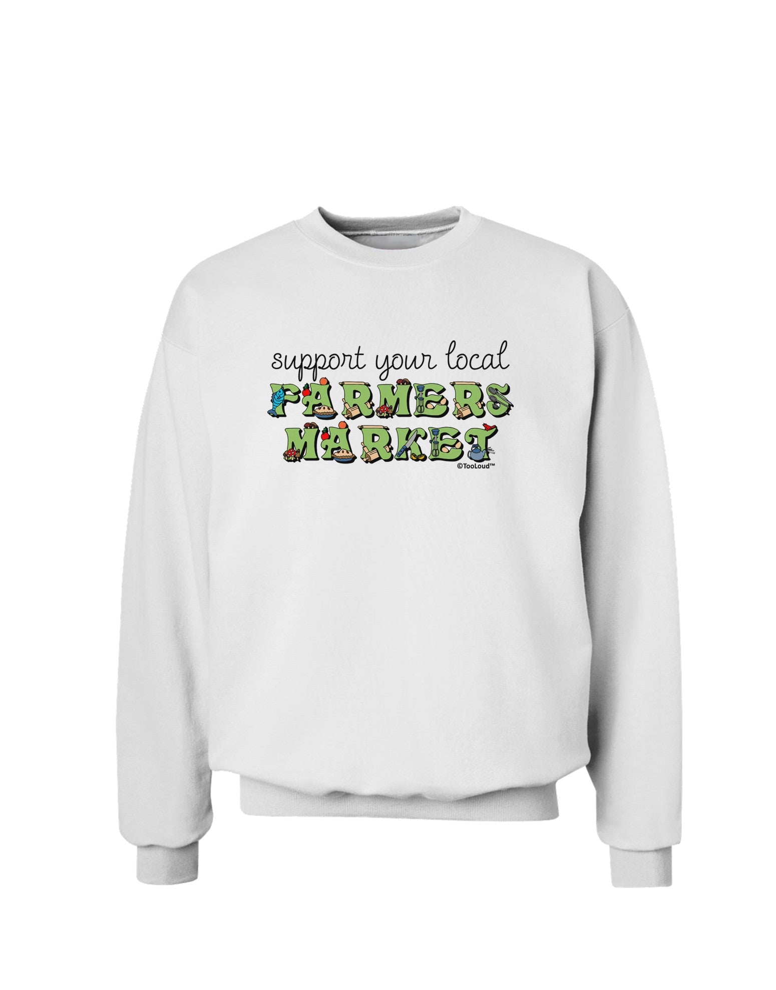 Support Your Local Farmers Market - Color Sweatshirt-Sweatshirts-TooLoud-White-Small-Davson Sales