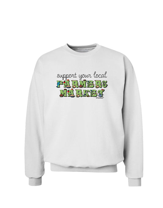 Support Your Local Farmers Market - Color Sweatshirt-Sweatshirts-TooLoud-White-Small-Davson Sales
