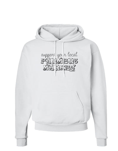 Support Your Local Farmers Market Hoodie Sweatshirt-Hoodie-TooLoud-White-Small-Davson Sales