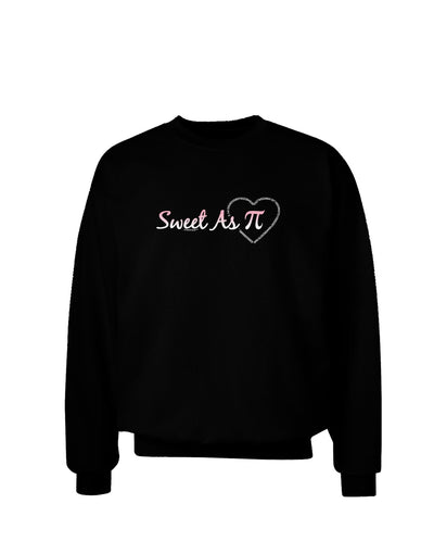 Sweet As Pi Adult Dark Sweatshirt-Sweatshirts-TooLoud-Black-Small-Davson Sales