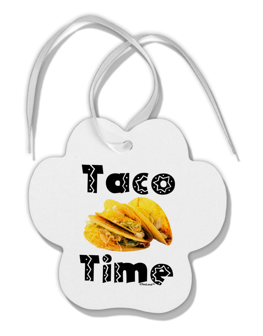 Taco Time - Mexican Food Design Paw Print Shaped Ornament by TooLoud-Ornament-TooLoud-White-Davson Sales