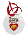 Tacos Are the Way To My Heart Circular Metal Ornament-Ornament-TooLoud-White-Davson Sales