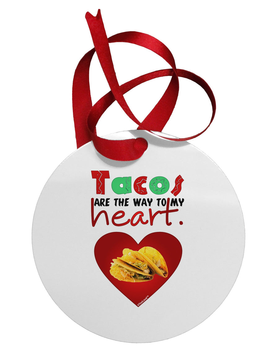 Tacos Are the Way To My Heart Circular Metal Ornament-Ornament-TooLoud-White-Davson Sales