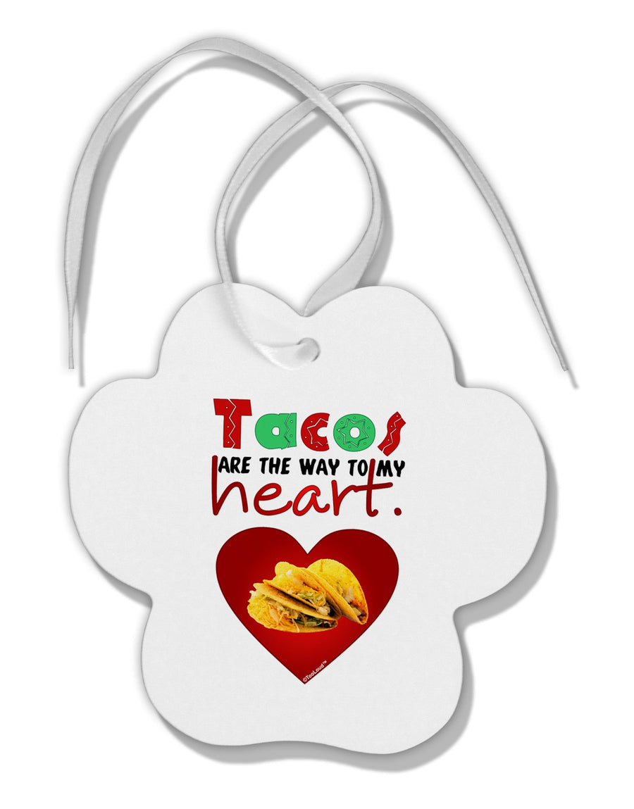 Tacos Are the Way To My Heart Paw Print Shaped Ornament-Ornament-TooLoud-White-Davson Sales