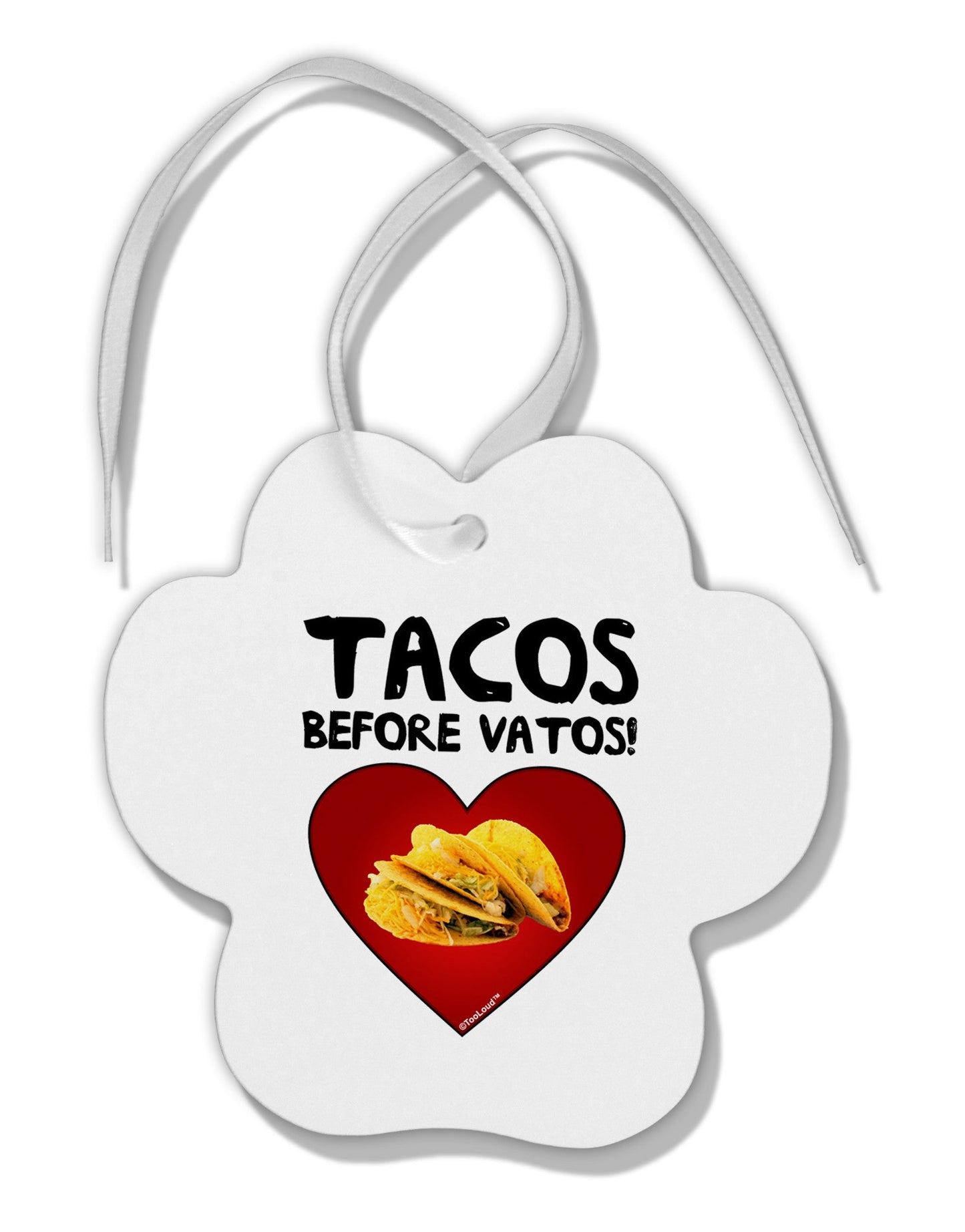 Tacos before Vatos Paw Print Shaped Ornament by TooLoud-Ornament-TooLoud-White-Davson Sales