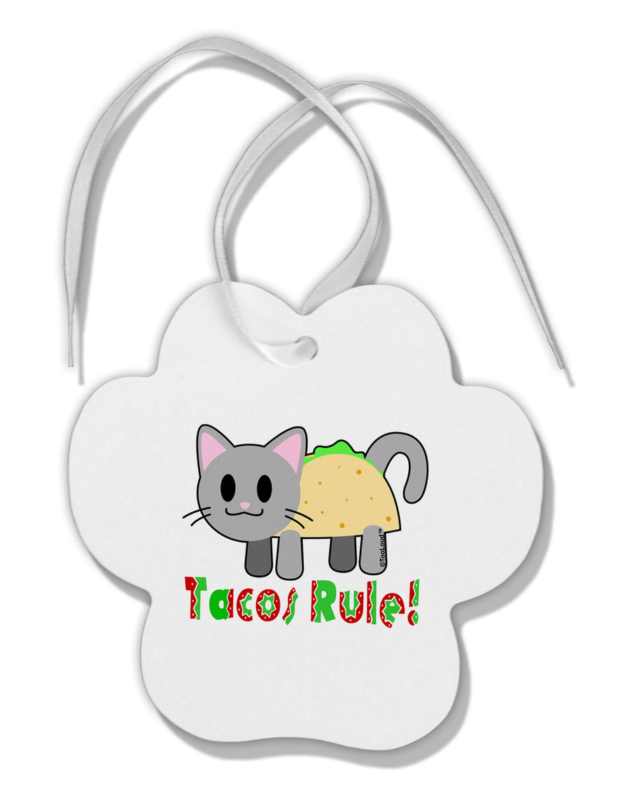 Tacos Rule Taco Cat Design Paw Print Shaped Ornament by TooLoud-Ornament-TooLoud-White-Davson Sales