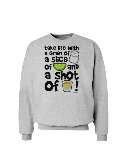 Take Life with a Grain of Salt and a Shot of Tequila Sweatshirt by TooLoud-Sweatshirts-TooLoud-AshGray-Small-Davson Sales