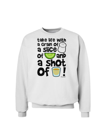 Take Life with a Grain of Salt and a Shot of Tequila Sweatshirt by TooLoud-Sweatshirts-TooLoud-White-Small-Davson Sales