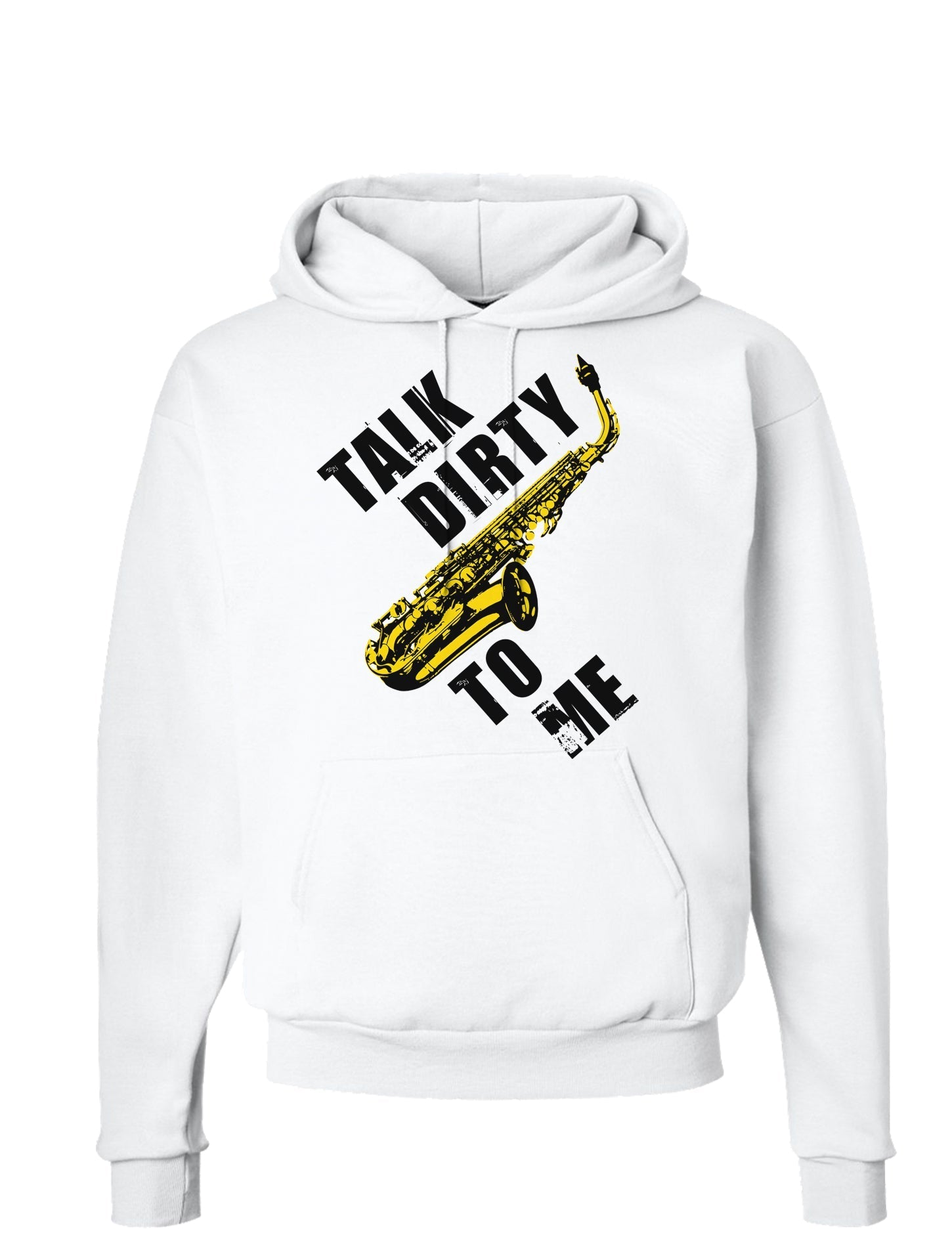 Talk Dirty To Me Saxophone Hoodie Sweatshirt-Hoodie-TooLoud-White-Small-Davson Sales