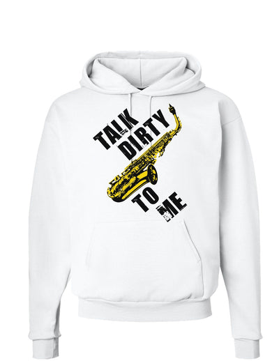 Talk Dirty To Me Saxophone Hoodie Sweatshirt-Hoodie-TooLoud-White-Small-Davson Sales