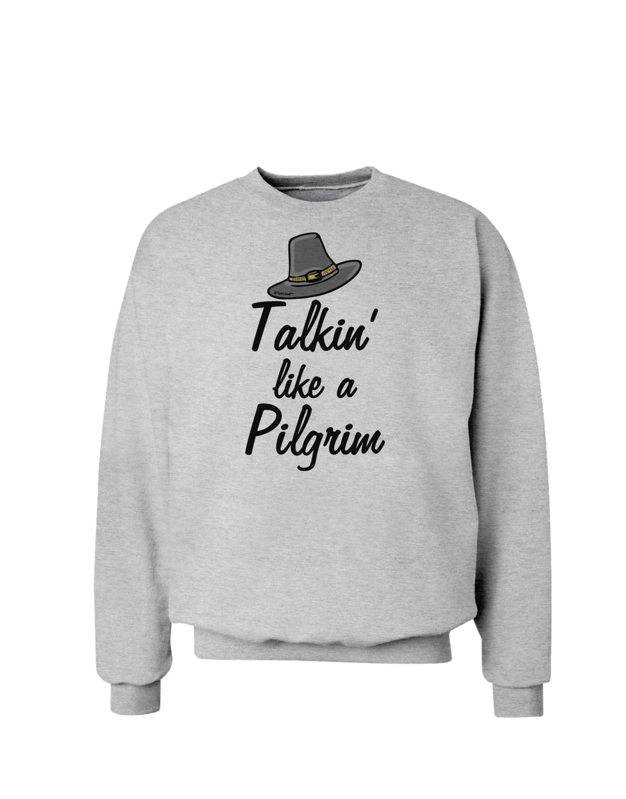 Talkin Like a Pilgrim Sweatshirt-Sweatshirts-TooLoud-White-Small-Davson Sales