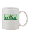 Tax Day Celebration 11 oz Coffee Mug - Expertly Crafted by TooLoud-11 OZ Coffee Mug-TooLoud-White-Davson Sales