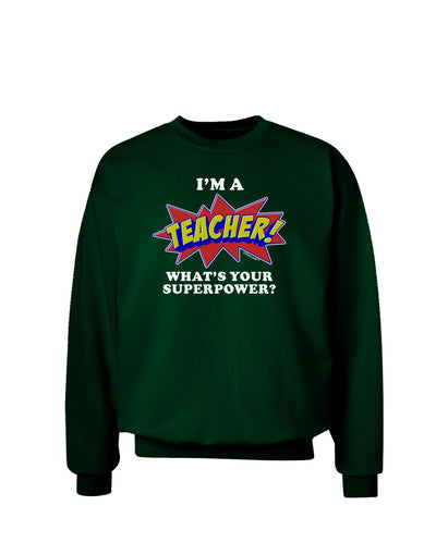 Teacher - Superpower Adult Dark Sweatshirt-Sweatshirts-TooLoud-Deep-Forest-Green-Small-Davson Sales