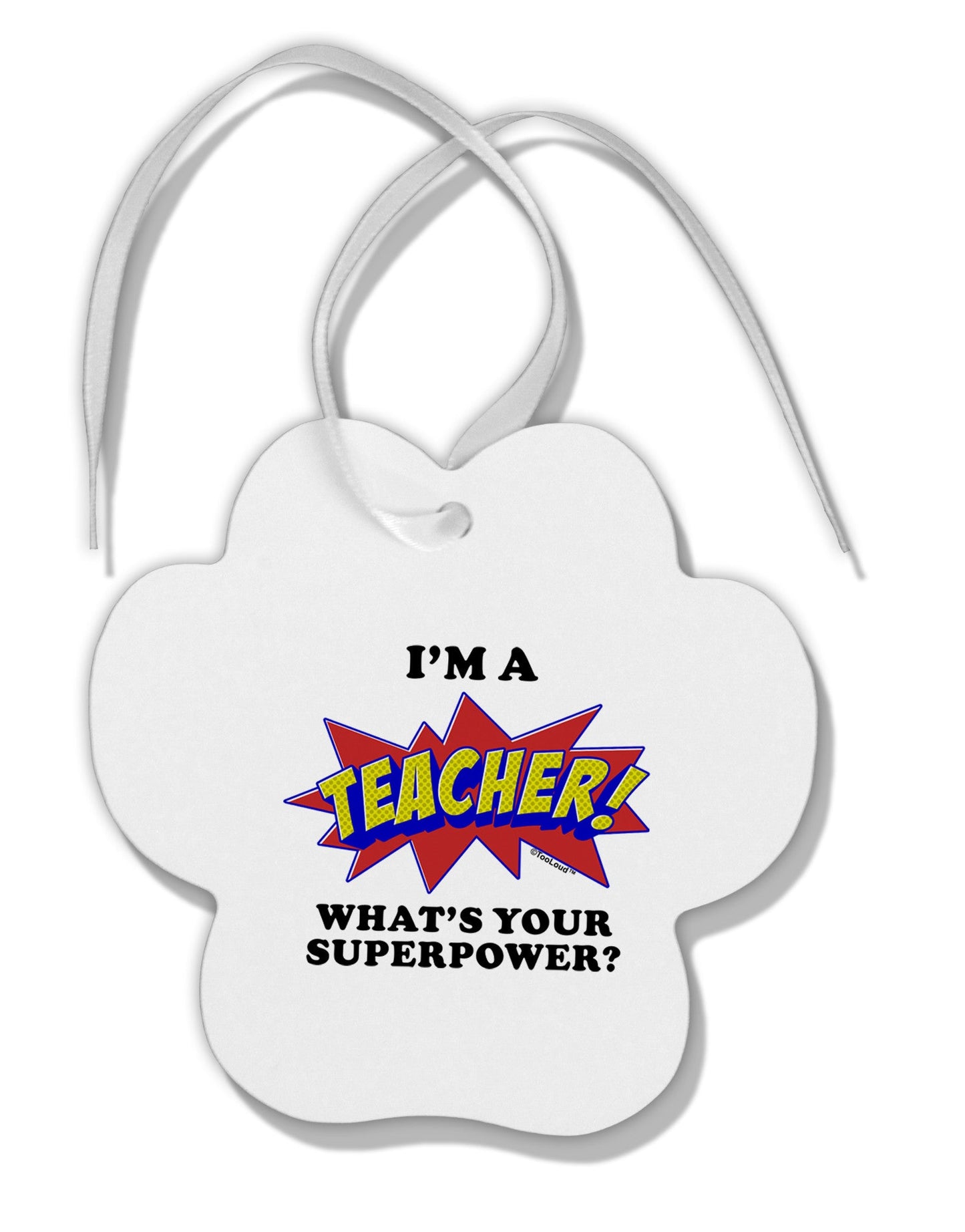 Teacher - Superpower Paw Print Shaped Ornament-Ornament-TooLoud-White-Davson Sales