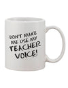 Teacher Voice Printed 11 oz Coffee Mug - Expertly Crafted Drinkware-11 OZ Coffee Mug-TooLoud-White-Davson Sales