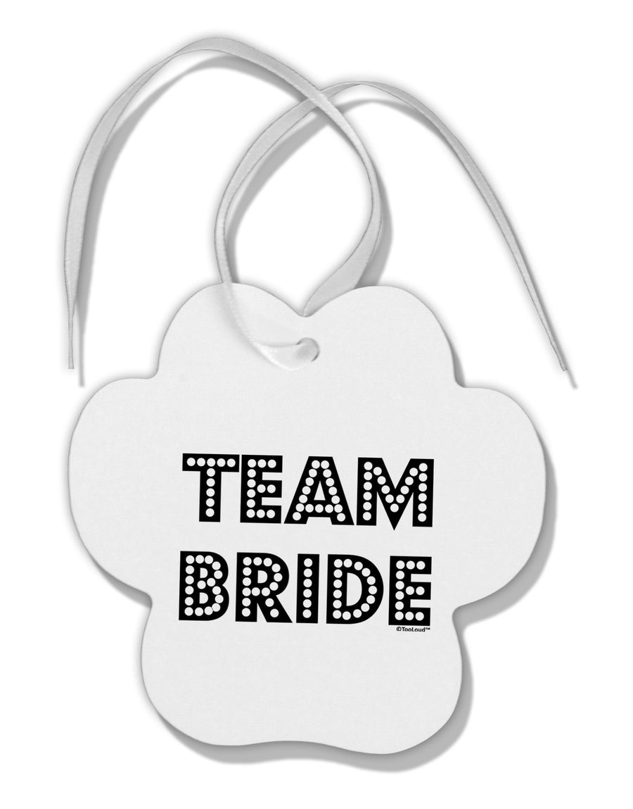 Team Bride Paw Print Shaped Ornament-Ornament-TooLoud-White-Davson Sales