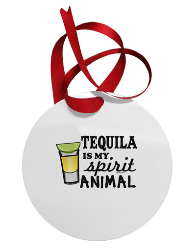 Tequila Is My Spirit Animal Circular Metal Ornament-Ornament-TooLoud-White-Davson Sales