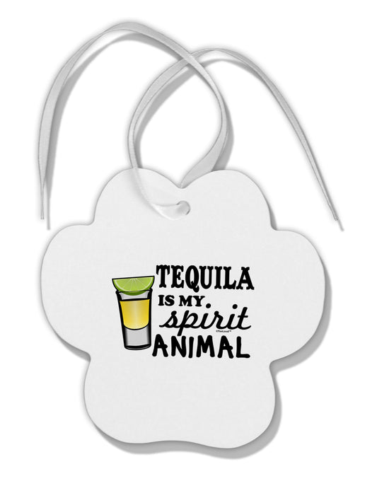 Tequila Is My Spirit Animal Paw Print Shaped Ornament-Ornament-TooLoud-White-Davson Sales