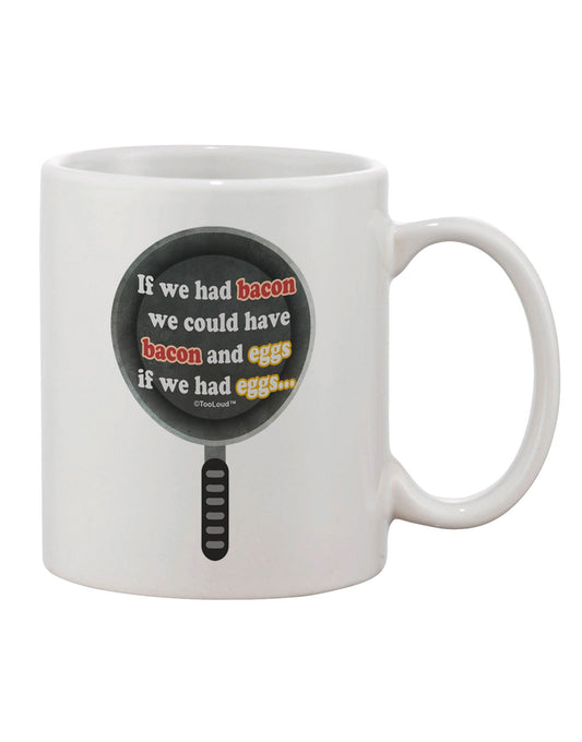 Text Printed 11 oz Coffee Mug - Expertly Crafted for Bacon Lovers by TooLoud-11 OZ Coffee Mug-TooLoud-White-Davson Sales