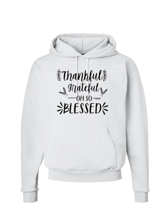 Thankful grateful oh so blessed Hoodie Sweatshirt-Hoodie-TooLoud-White-Small-Davson Sales