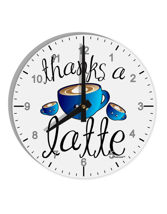 Thanks a Latte - Cute Mug 10 InchRound Wall Clock with Numbers-Wall Clock-TooLoud-White-Davson Sales