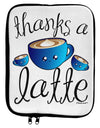 Thanks a Latte - Cute Mug 9 x 11.5 Tablet Sleeve by TooLoud-TooLoud-White-Black-Davson Sales