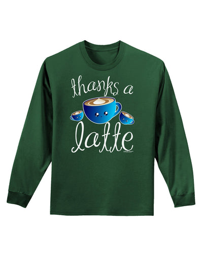 Thanks a Latte - Cute Mug Adult Long Sleeve Dark T-Shirt-TooLoud-Dark-Green-Small-Davson Sales