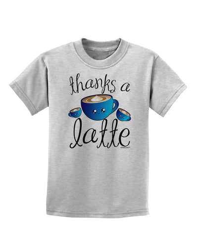 Thanks a Latte - Cute Mug Childrens T-Shirt-Childrens T-Shirt-TooLoud-AshGray-X-Small-Davson Sales