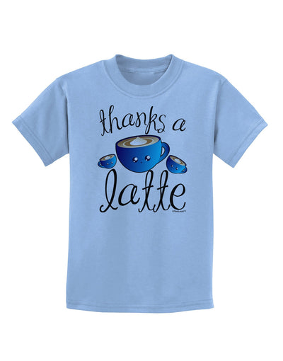 Thanks a Latte - Cute Mug Childrens T-Shirt-Childrens T-Shirt-TooLoud-Light-Blue-X-Small-Davson Sales