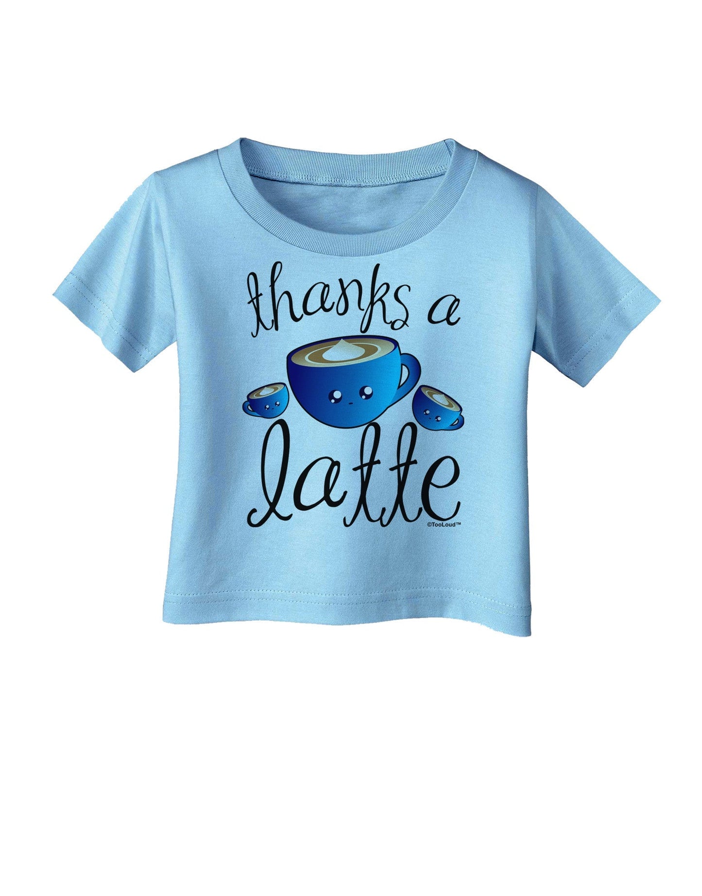 Thanks a Latte - Cute Mug Infant T-Shirt-Infant T-Shirt-TooLoud-Aquatic-Blue-06-Months-Davson Sales