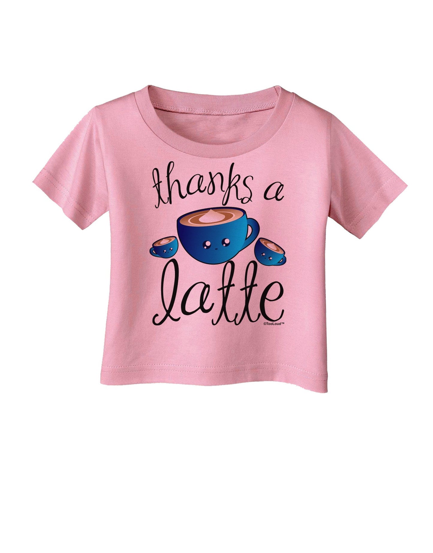 Thanks a Latte - Cute Mug Infant T-Shirt-Infant T-Shirt-TooLoud-Candy-Pink-06-Months-Davson Sales