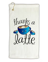 Thanks a Latte - Cute Mug Micro Terry Gromet Golf Towel 16 x 25 inch-Golf Towel-TooLoud-White-Davson Sales