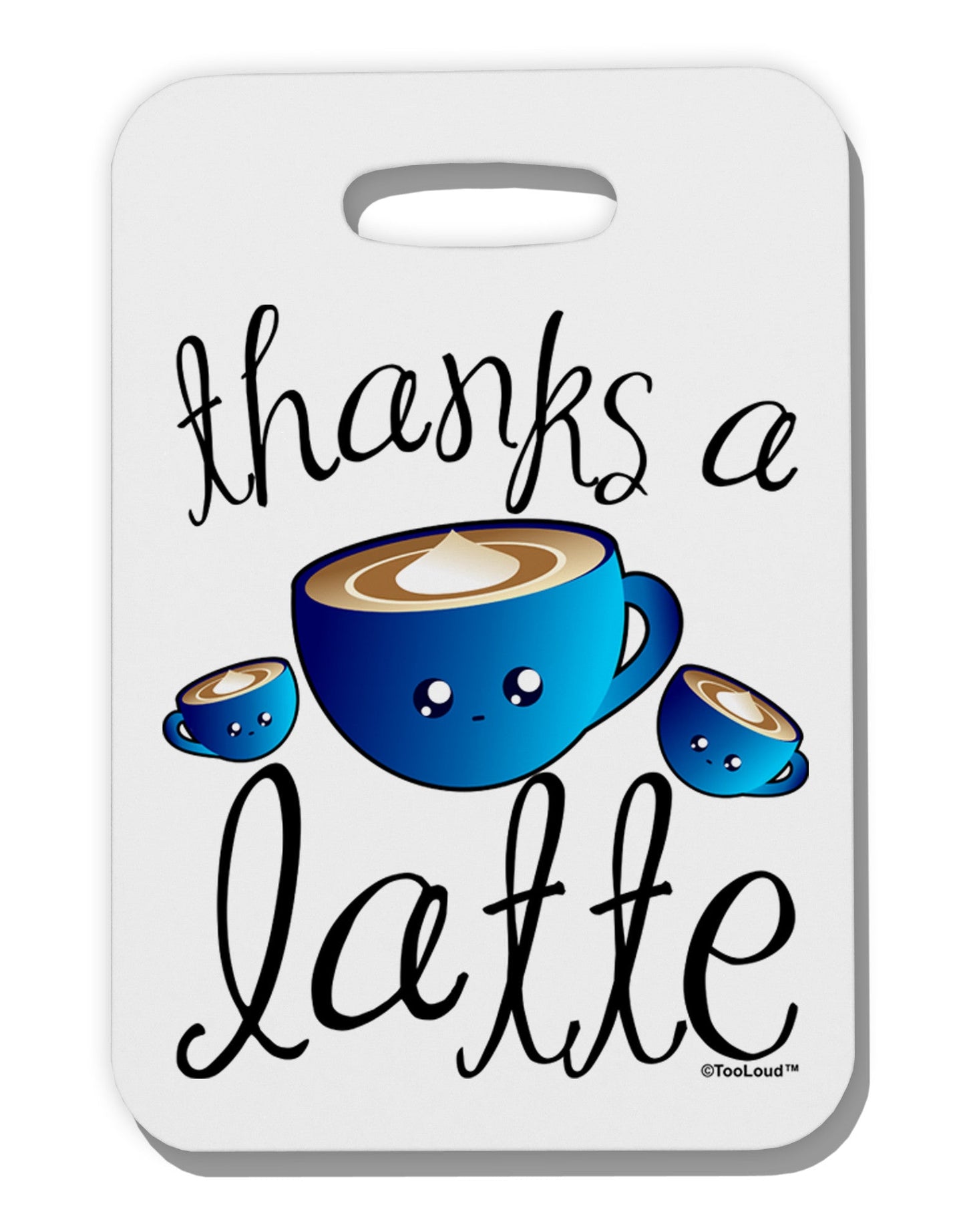 Thanks a Latte - Cute Mug Thick Plastic Luggage Tag-Luggage Tag-TooLoud-White-One Size-Davson Sales