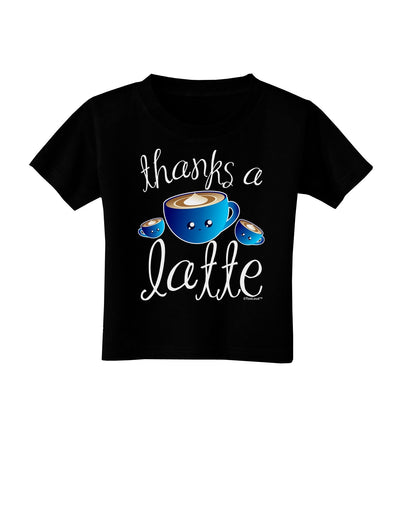 Thanks a Latte - Cute Mug Toddler T-Shirt Dark-Toddler T-Shirt-TooLoud-Black-2T-Davson Sales