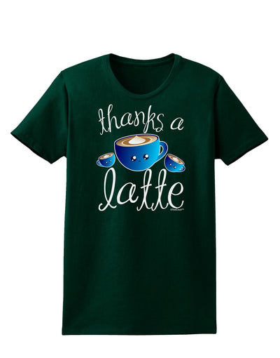 Thanks a Latte - Cute Mug Womens Dark T-Shirt-TooLoud-Forest-Green-Small-Davson Sales