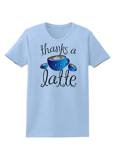 Thanks a Latte - Cute Mug Womens T-Shirt-Womens T-Shirt-TooLoud-Light-Blue-X-Small-Davson Sales