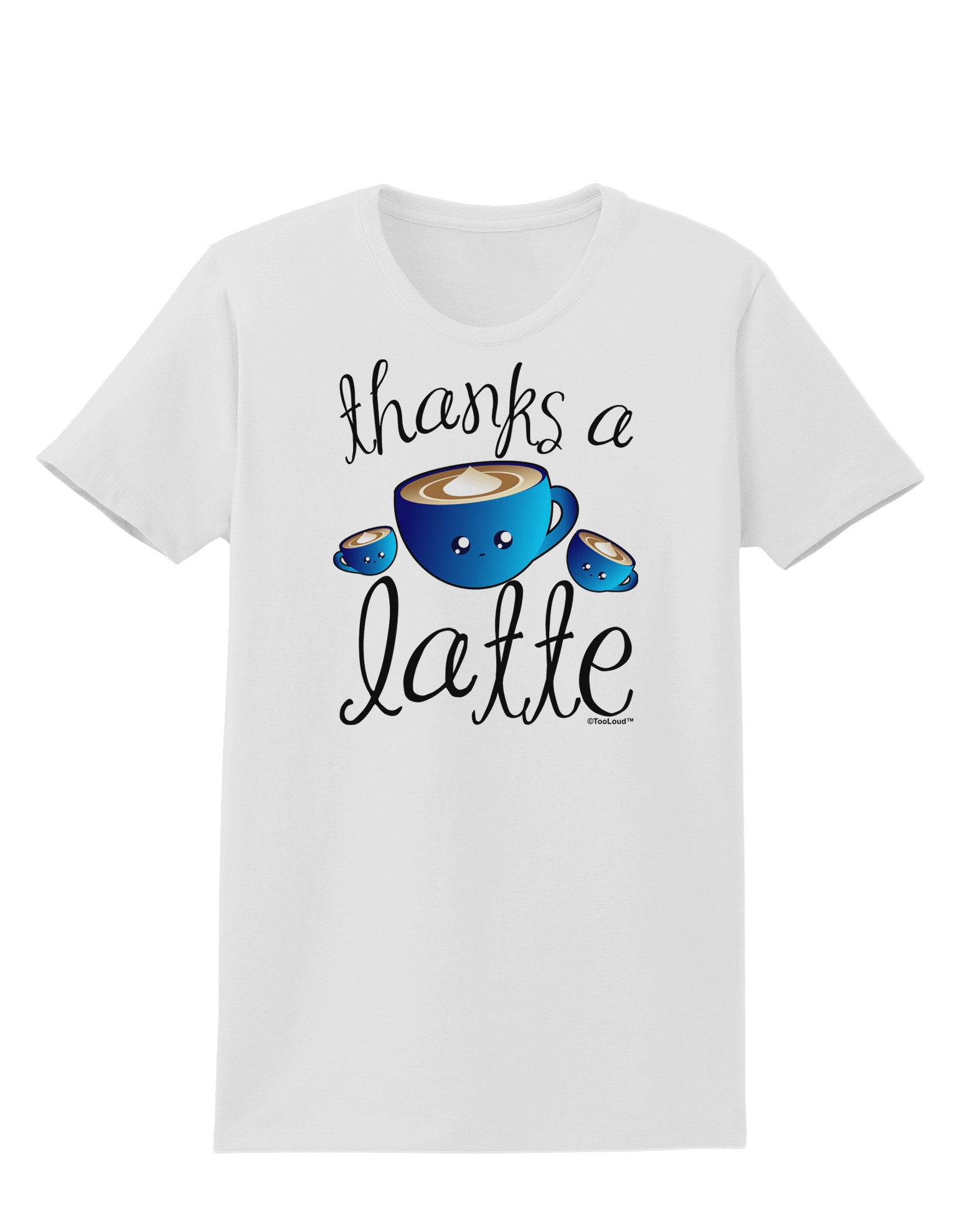 Thanks a Latte - Cute Mug Womens T-Shirt-Womens T-Shirt-TooLoud-White-X-Small-Davson Sales