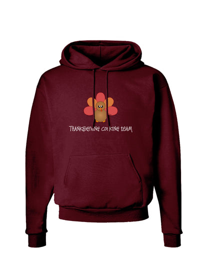 Thanksgiving Cooking Team - Turkey Dark Hoodie Sweatshirt by TooLoud-Hoodie-TooLoud-Maroon-Small-Davson Sales