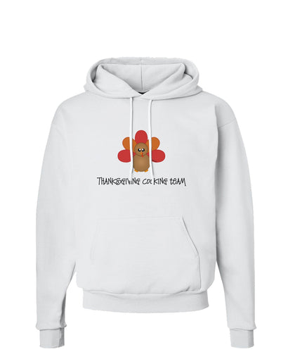 Thanksgiving Cooking Team - Turkey Hoodie Sweatshirt by TooLoud-Hoodie-TooLoud-White-Small-Davson Sales