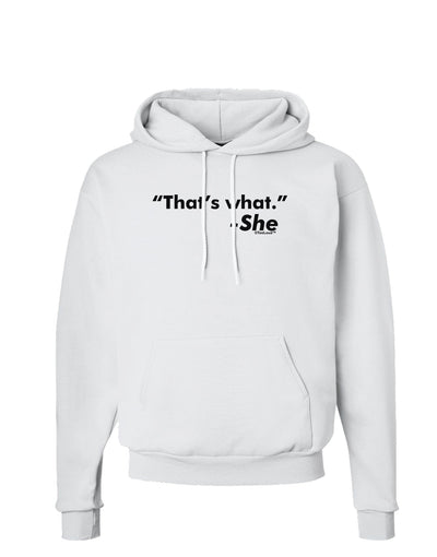 Thats What She Said Hoodie Sweatshirt-Hoodie-TooLoud-White-Small-Davson Sales