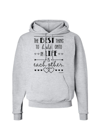 The Best Thing to Hold Onto in Life is Each Other Hoodie Sweatshirt-Hoodie-TooLoud-AshGray-Small-Davson Sales